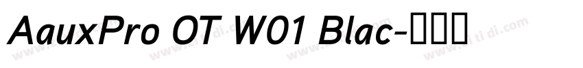 AauxPro OT W01 Blac字体转换